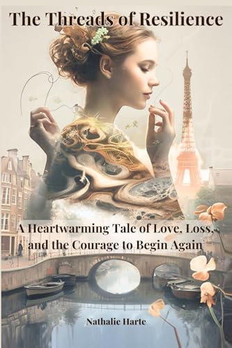 The Threads of Resilience: A Heartwarming Tale of Love, Loss, and the Courage to Begin Again The Threads of Resilience: A Heartwarming Tale of Love, Loss, and the Courage to Begin Again von Haven of Words