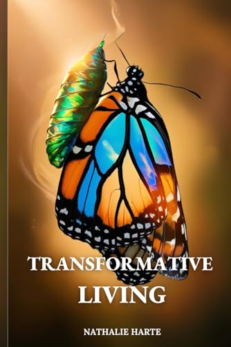 Transformative Living: Turning Negative Thinking into Positive Action (The Transformative Living Series, Band 5) von Independently published