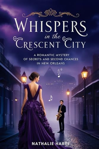 Whispers in the Crescent City: A Romantic Mystery Set in the Heart of New Orleans Whispers in the Crescent City: A Romantic Mystery Set in the Heart of New Orleans von Independently published