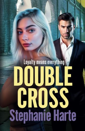 Double Cross: A gripping, gritty, gangland thriller from Stephanie Hart (The Kennedy Twins, 3) von Boldwood Books
