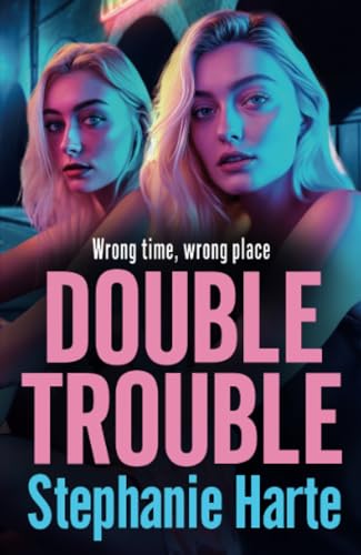 Double Trouble: the first in a BRAND NEW gritty gangland series from Stephanie Harte for 2024 (The Kennedy Twins, 1)