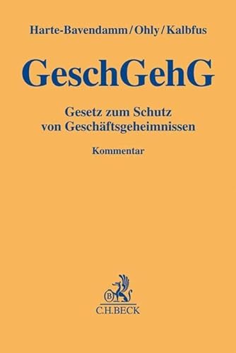 GeschGehG: Gesetz zum Schutz von Geschäftsgeheimnissen (Gelbe Erläuterungsbücher) von Beck C. H.