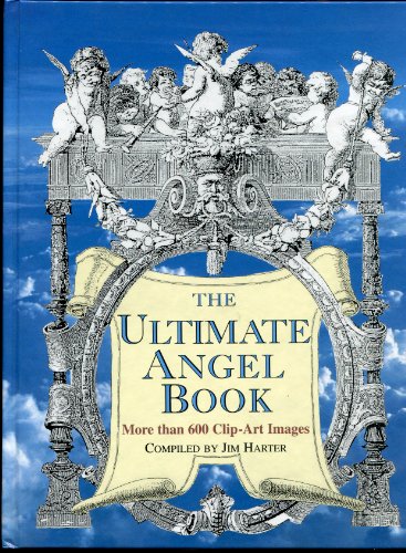 The Ultimate Angel Book: More Than 600 Clip Art Images: More Than 600 Hundred Clip Art Images