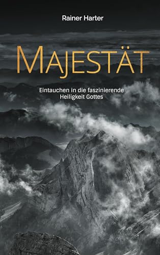 Majestät: Eintauchen in die faszinierende Heiligkeit Gottes