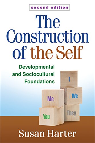 The Construction of the Self, Second Edition: Developmental and Sociocultural Foundations The Construction of the Self, Second Edition: Developmental and Sociocultural Foundations