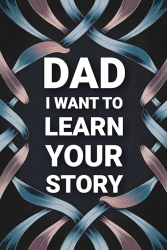 Dad I Want To Learn Your Story: A Fun Thought Provoking Memory and Keepsake Heirloom for Family Bonding and Imparting Father's Wisdom Dad I Want To Learn Your Story: A Fun Thought Provoking Memory and Keepsake Heirloom for Family Bonding and Imparting Father's Wisdom von Writtentorch Publishing