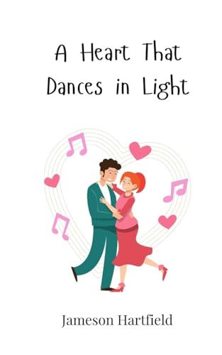 A Heart That Dances in Light A Heart That Dances in Light von Creative Arts Management OÜ