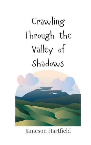 Crawling Through the Valley of Shadows Crawling Through the Valley of Shadows von Creative Arts Management OÜ