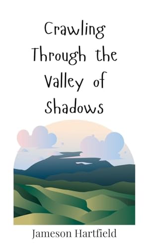 Crawling Through the Valley of Shadows Crawling Through the Valley of Shadows von Creative Arts Management OÜ