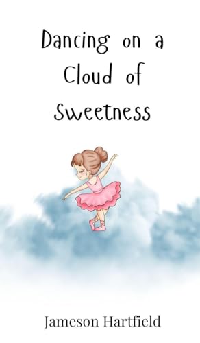 Dancing on a Cloud of Sweetness Dancing on a Cloud of Sweetness von Creative Arts Management OÜ