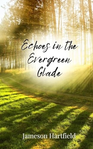 Echoes in the Evergreen Glade Echoes in the Evergreen Glade von Creative Arts Management OÜ