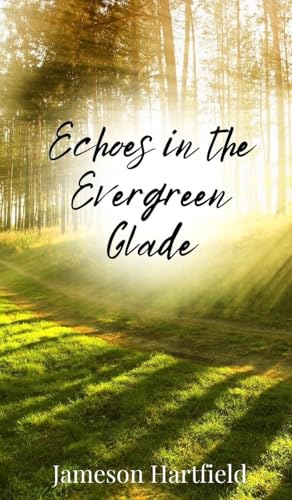 Echoes in the Evergreen Glade Echoes in the Evergreen Glade von Creative Arts Management OÜ