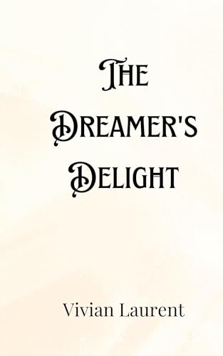 The Dreamer's Delight The Dreamer's Delight von Creative Arts Management OÜ