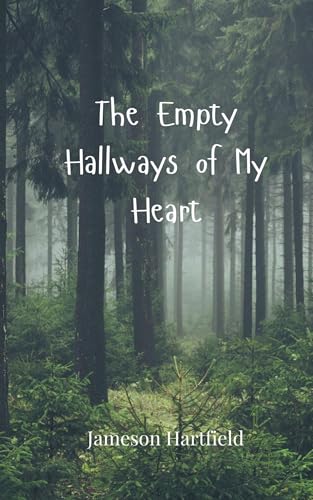 The Empty Hallways of My Heart The Empty Hallways of My Heart von Creative Arts Management OÜ