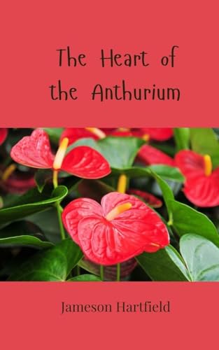 The Heart of the Anthurium The Heart of the Anthurium von Creative Arts Management OÜ