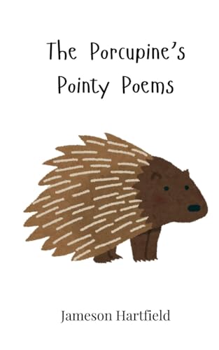 The Porcupine's Pointy Poems The Porcupine's Pointy Poems von Creative Arts Management OÜ