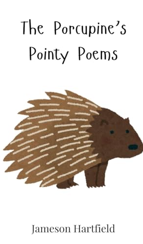 The Porcupine's Pointy Poems von Creative Arts Management OÜ
