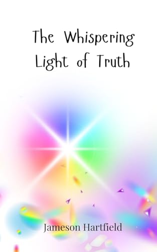 The Whispering Light of Truth The Whispering Light of Truth von Creative Arts Management OÜ
