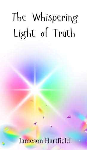 The Whispering Light of Truth The Whispering Light of Truth von Creative Arts Management OÜ