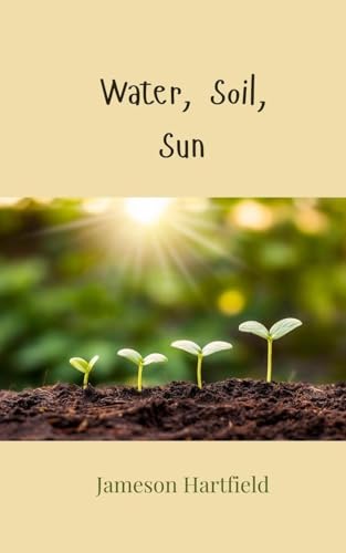 Water, Soil, Sun von Creative Arts Management OÜ