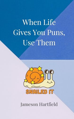 When Life Gives You Puns, Use Them When Life Gives You Puns, Use Them von Creative Arts Management OÜ