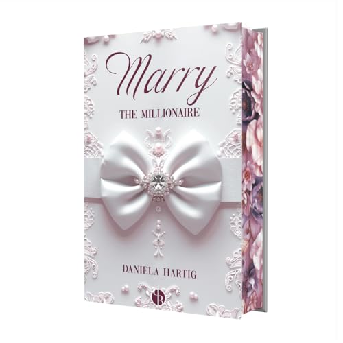 Marry the Millionaire: Mit wunderschönem Farbschnitt | Streng limitierte Hardcover Ausgabe (Wedding Dreams) von PureBelle
