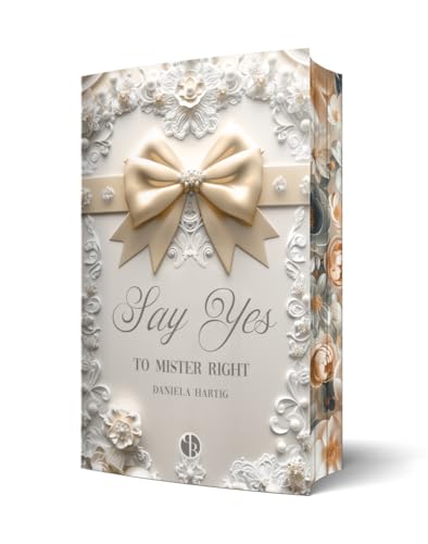 Say Yes to Mister Right: Mit wunderschönem Farbschnitt (Wedding Dreams, Band 3) von PureBelle