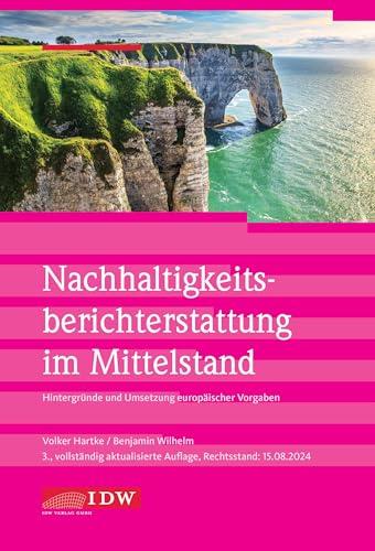 Nachhaltigkeitsberichterstattung im Mittelstand: Hintergründe und Umsetzung europäischer Vorgaben (IDW Nachhaltigkeit: Praxisorientierter Überblick ... unternehmerischer Praxis und Prüfung) von IDW Verlag GmbH