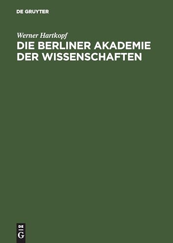 Die Berliner Akademie der Wissenschaften: Ihre Mitglieder und Preisträger 1700–1990 (Anwender-PROBLEME, mathematische Verfahren, Computer-Programme, Band 2)