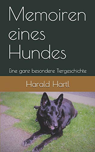 Memoiren eines Hundes: Eine ganz besondere Tiergeschichte