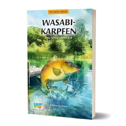 Wasabikarpfen: Oma Gerdas zweiter Fall von Nürnberger Presse Druckhs