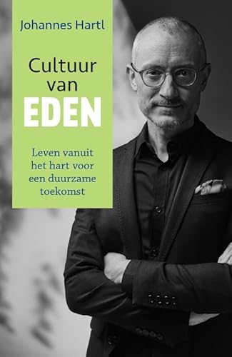 Cultuur van Eden: Leven vanuit het hart voor een duurzame toekomst von Adveniat