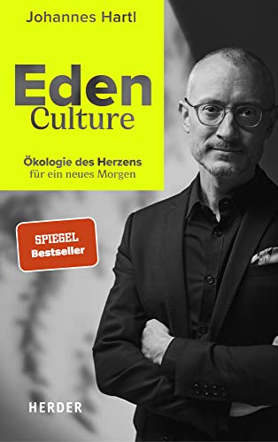 Eden Culture: Ökologie des Herzens für ein neues Morgen von VERLAG HERDER GMBH
