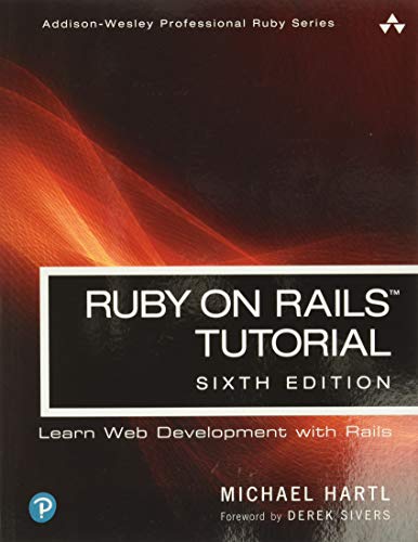 Ruby on Rails Tutorial: Learn Web Development with Rails (Addison-Wesley Professional Ruby)