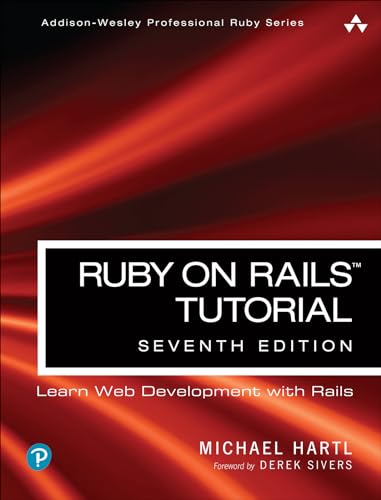 Ruby on Rails Tutorial: Learn Web Development With Rails (Addison-Wesley Professional Ruby)