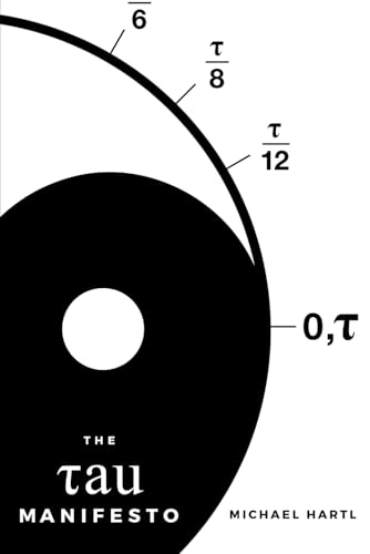 The Tau Manifesto: No, really, pi is wrong von Independently published