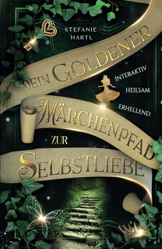 Dein goldener Märchenpfad zur Selbstliebe Dein goldener Märchenpfad zur Selbstliebe von Independently published