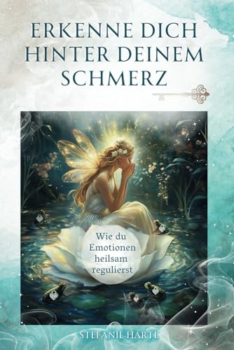 Erkenne dich hinter deinem Schmerz: Wie du Emotionen heilsam regulierst: Die verantwortungsvolle Begegnung mit deinem Schmerzkörper erhebt dich auf ... Geschenken der Selbsterkenntnis werden Erkenne dich hinter deinem Schmerz: Wie du Emotionen heilsam regulierst: Die verantwortungsvolle Begegnung mit deinem Schmerzkörper erhebt dich auf ... Geschenken der Selbsterkenntnis werden von Independently published