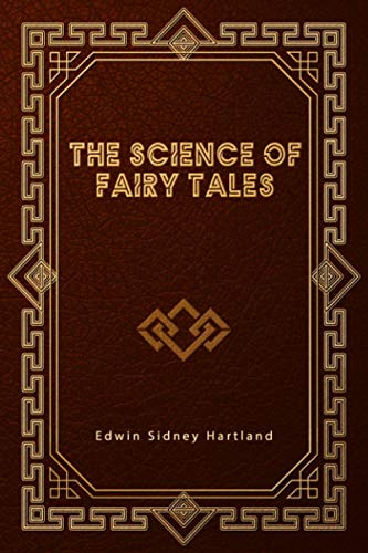 The Science of Fairy Tales: An Enquiry Into Fairy Mythology von Independently published