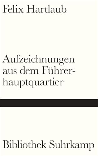 Aufzeichnungen aus dem Führerhauptquartier (Bibliothek Suhrkamp) von Suhrkamp Verlag AG