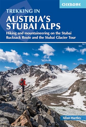 Trekking in the Stubai Alps: Hiking and mountaineering on the Stubai Rucksack Route and the Stubai Glacier Tour (Cicerone guidebooks) von Cicerone Press