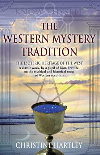 THE WESTERN MYSTERY TRADITION: The Esoteric Heritage of the West