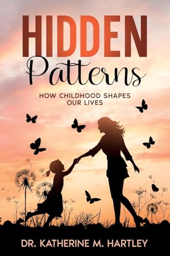 Hidden Patterns: How Childhood Shapes Our Live: How Childhood Shapes Our Lives von eBookIt.com