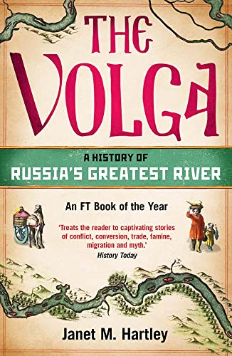 The Volga: A History of Russia's Greatest River von Yale University Press