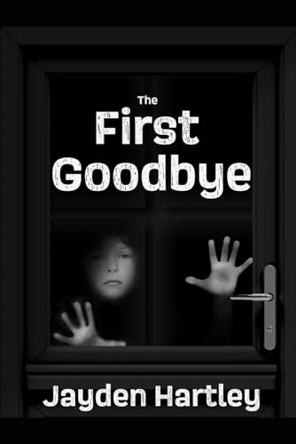 THE FIRST GOODBYE von Independently published