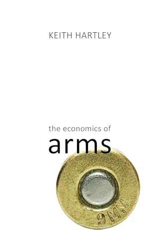 The Economics of Arms (Economics of Big Business) von Agenda Publishing