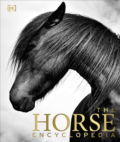 The Horse Encyclopedia (DK Pet Encyclopedias)