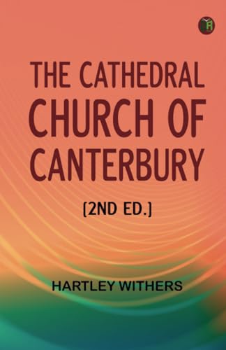 The Cathedral Church of Canterbury [2nd ed.] von Zinc Read