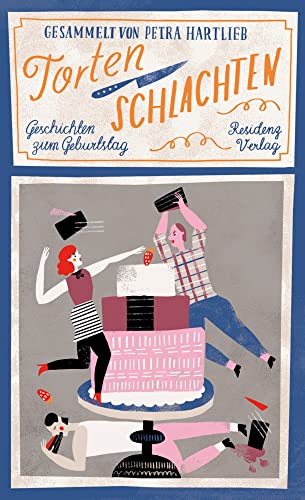 Tortenschlachten: Geschichten zum Geburtstag von RESIDENZ
