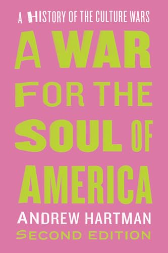 A War for the Soul of America, Second Edition: A History of the Culture Wars